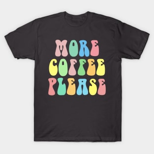 MORE COFEE PLEASE Typographic Lettering Design T-Shirt